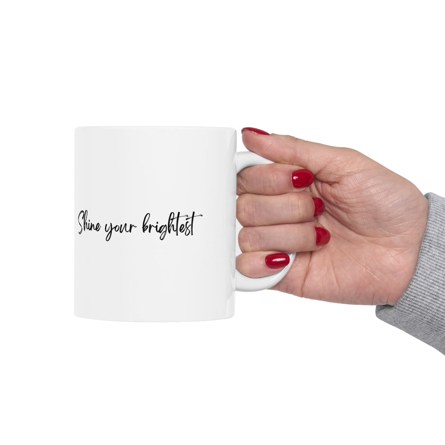 Ceramic Mug | "Shine Your Brightest" (110z)